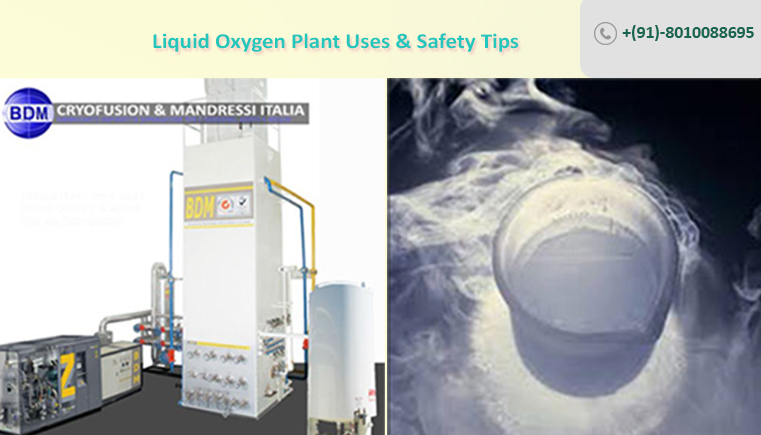Liquid oxygen plant uses & safety tips